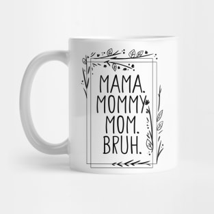 Mama Mommy Mom Bruh Shirt, Mama Shirt, Sarcastic Mom Shirt, Funny Bruh Shirt, Funny Sarcasm Mom Gift, Sarcastic Quotes Tee, Mother's Day Mug